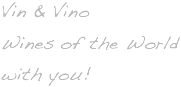 Vin & Vino Wines of the World with you!